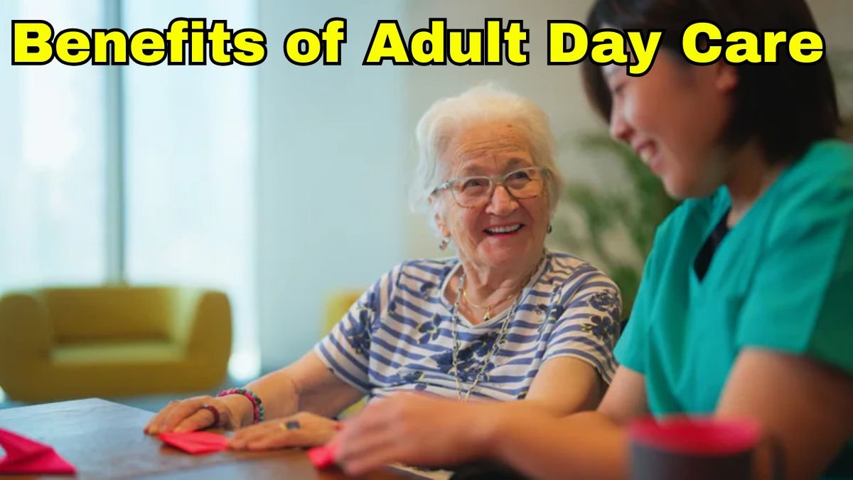 Top 10 Benefits of Adult Day Care for Seniors and Families